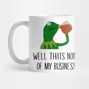 Kermit None Of My Business Mug